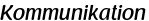 Kommunikation